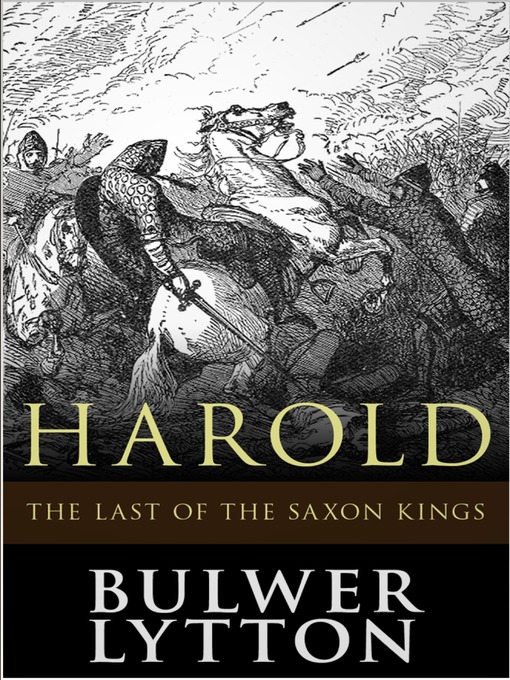 Title details for Harold, the Last of the Saxon Kings by Edward Bulwer-Lytton - Wait list